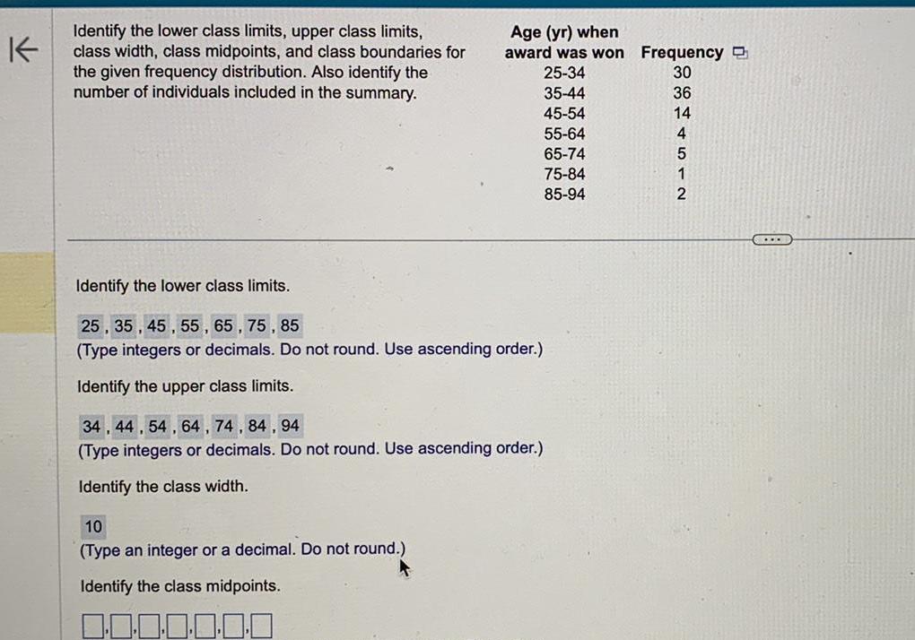 K Identify the lower class limits, upper class limits, class width, class