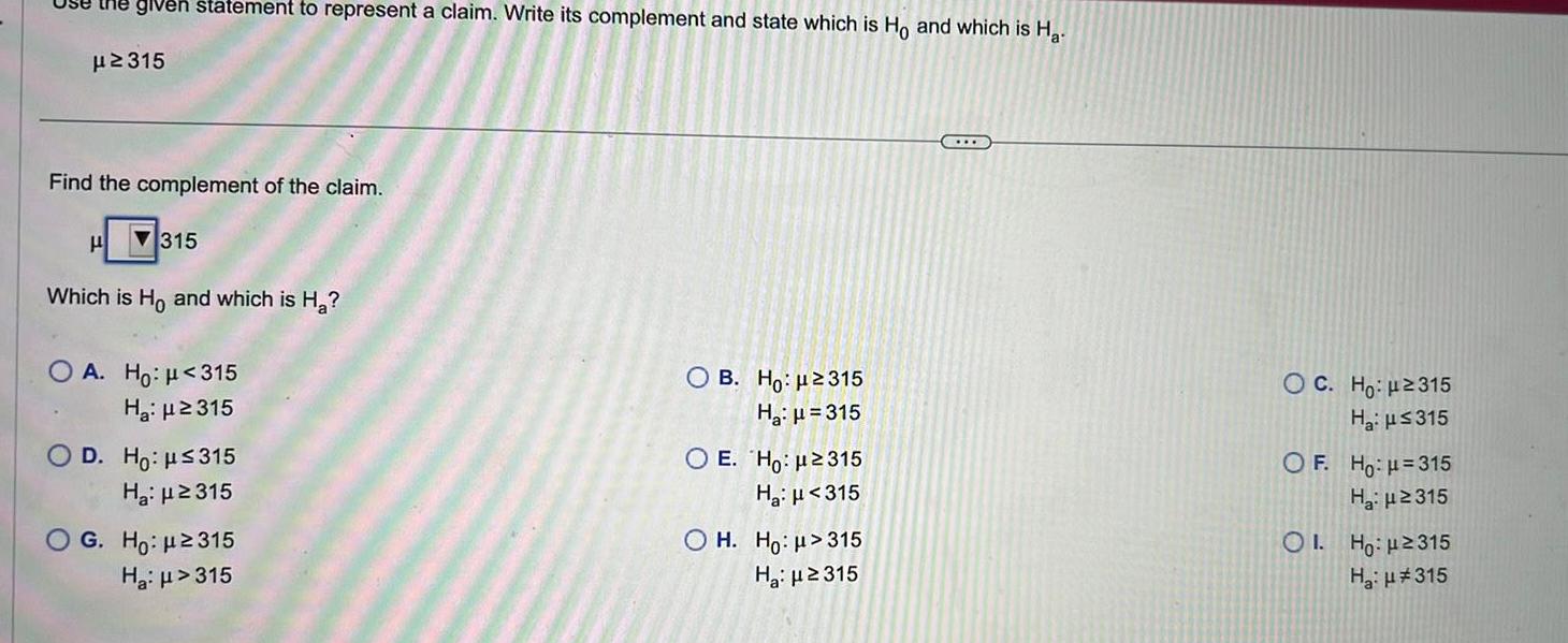 given statement to represent a claim. Write its complement and state which