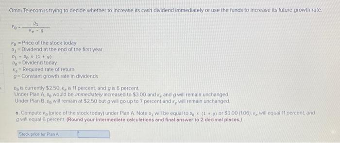 Omni Telecom is trying to decide whether to increase its cash dividend