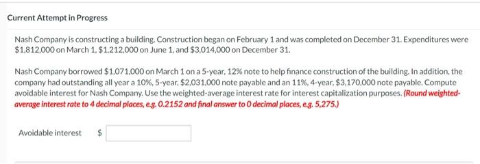 Current Attempt in Progress Nash Company is constructing a building. Construction began