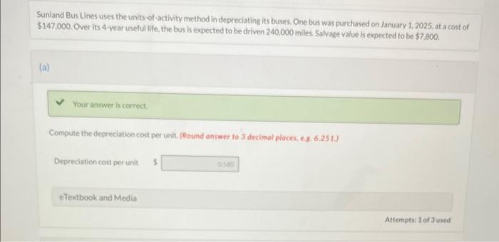 Sunland Bus Lines uses the units-of-activity method in depreciating its buses. One