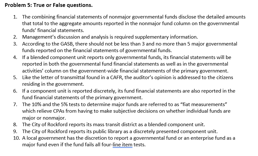 Problem 5: True or False questions. 1. The combining financial statements of