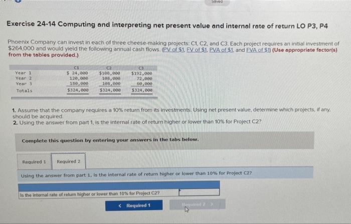of $264,000 and would yield the following annual cash flows. (PV of
