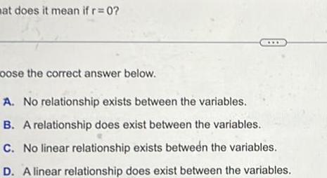 at does it mean if r=0? oose the correct answer below. A.