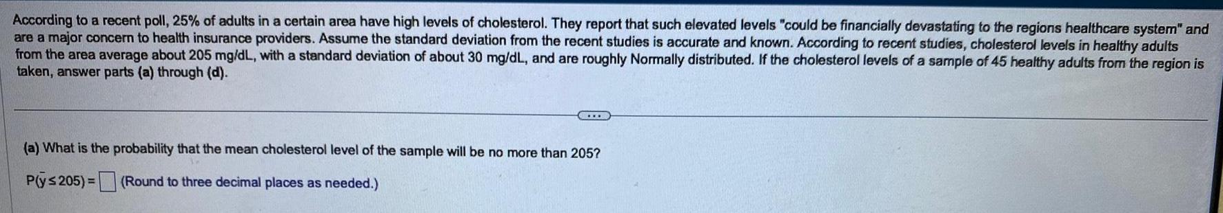 According to a recent poll, 25% of adults in a certain area
