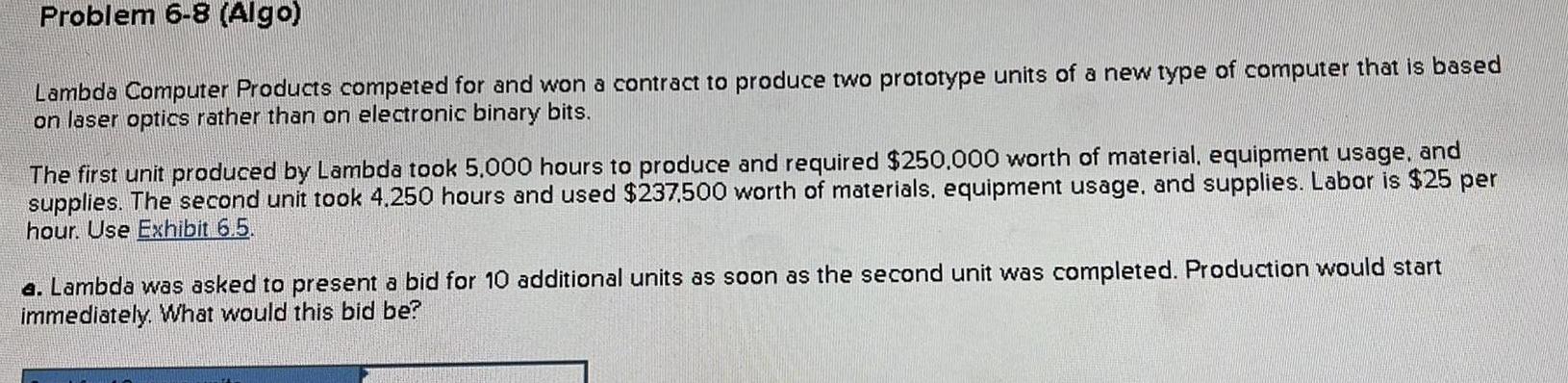 Problem 6-8 (Algo) Lambda Computer Products competed for and won a contract