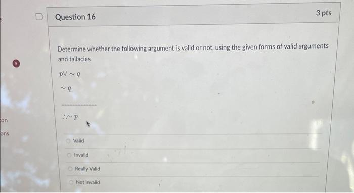 on ons Question 16 3 pts Determine whether the following argument is