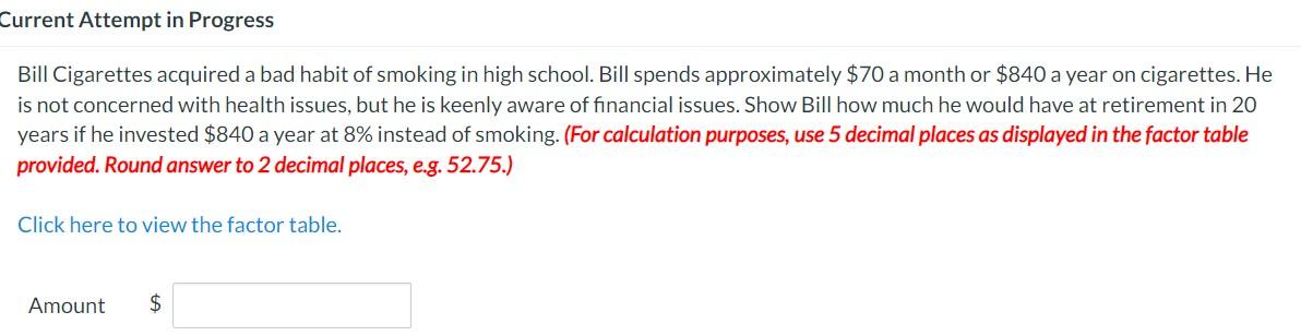 Current Attempt in Progress Bill Cigarettes acquired a bad habit of smoking