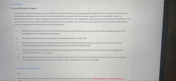 View Policies Current Attempt in Progress Crane Timur is an accounting major