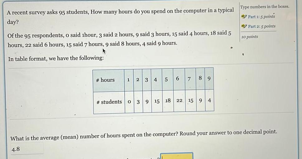 A recent survey asks 95 students, How many hours do you spend