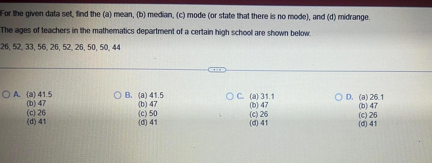 For the given data set, find the (a) mean, (b) median, (c)