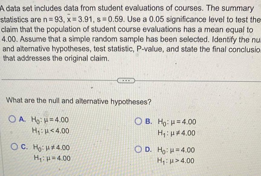 A data set includes data from student evaluations of courses. The summary
