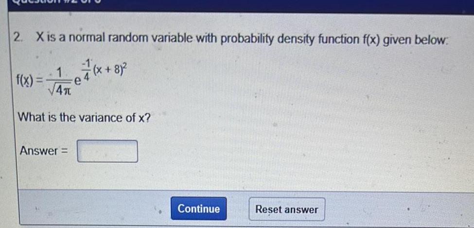 2. X is a normal random variable with probability density function f(x)