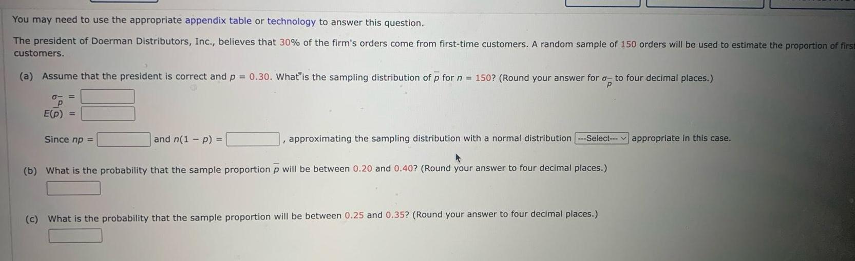 You may need to use the appropriate appendix table or technology to