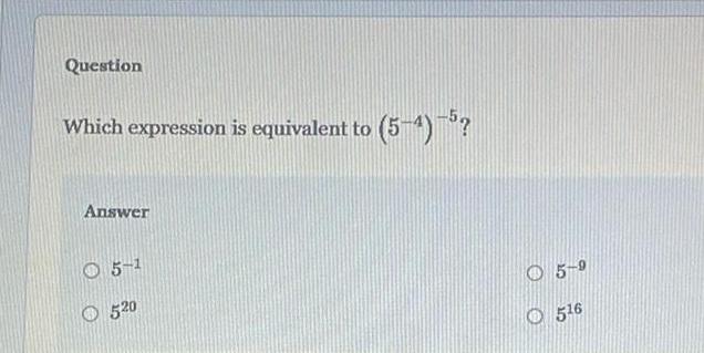 Question Which expression is equivalent to (5-4)-5? Answer 5-1 520 5-9 516