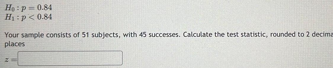 Ho p=0.84 Hi: p 