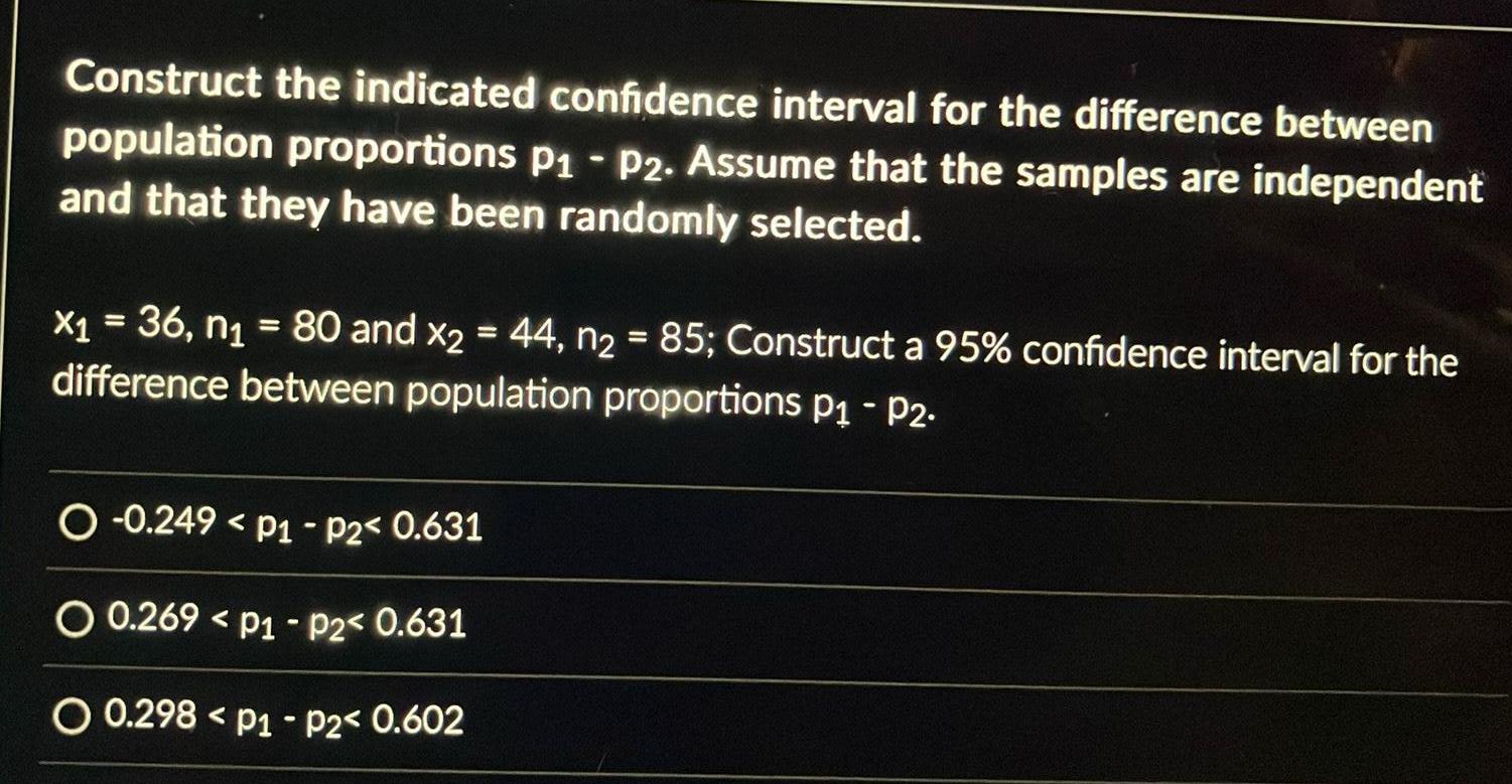 Construct the indicated confidence interval for the difference between population proportions p1