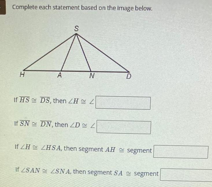 Complete each statement based on the image below. S H A N