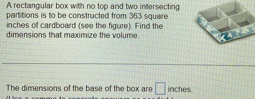 A rectangular box with no top and two intersecting partitions is to