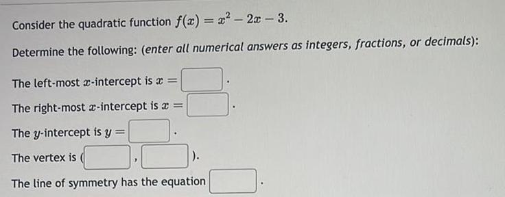 Consider the quadratic function f(x) = x - 2x - 3. Determine