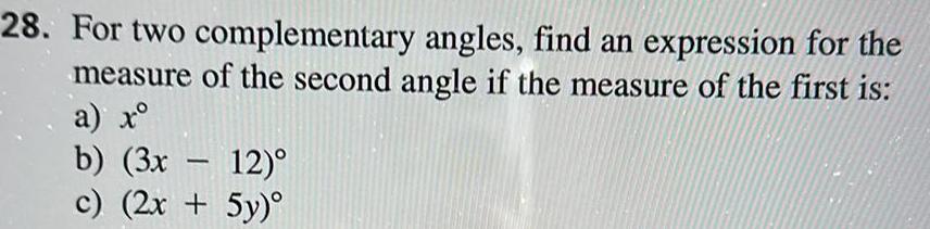 28. For two complementary angles, find an expression for the measure of