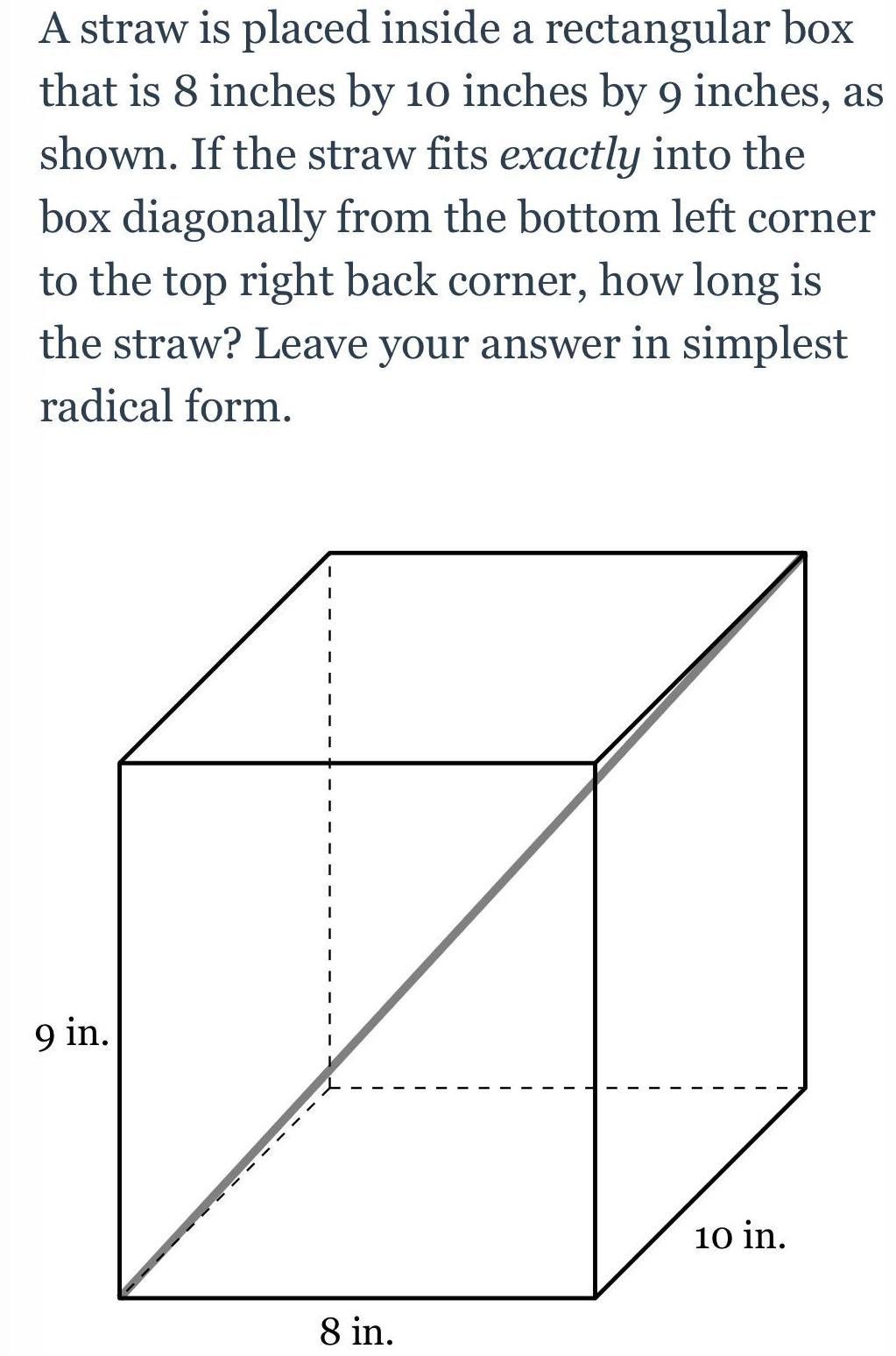 A straw is placed inside a rectangular box that is 8 inches