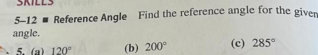5-12 Reference Angle Find the reference angle for the given angle. 5.