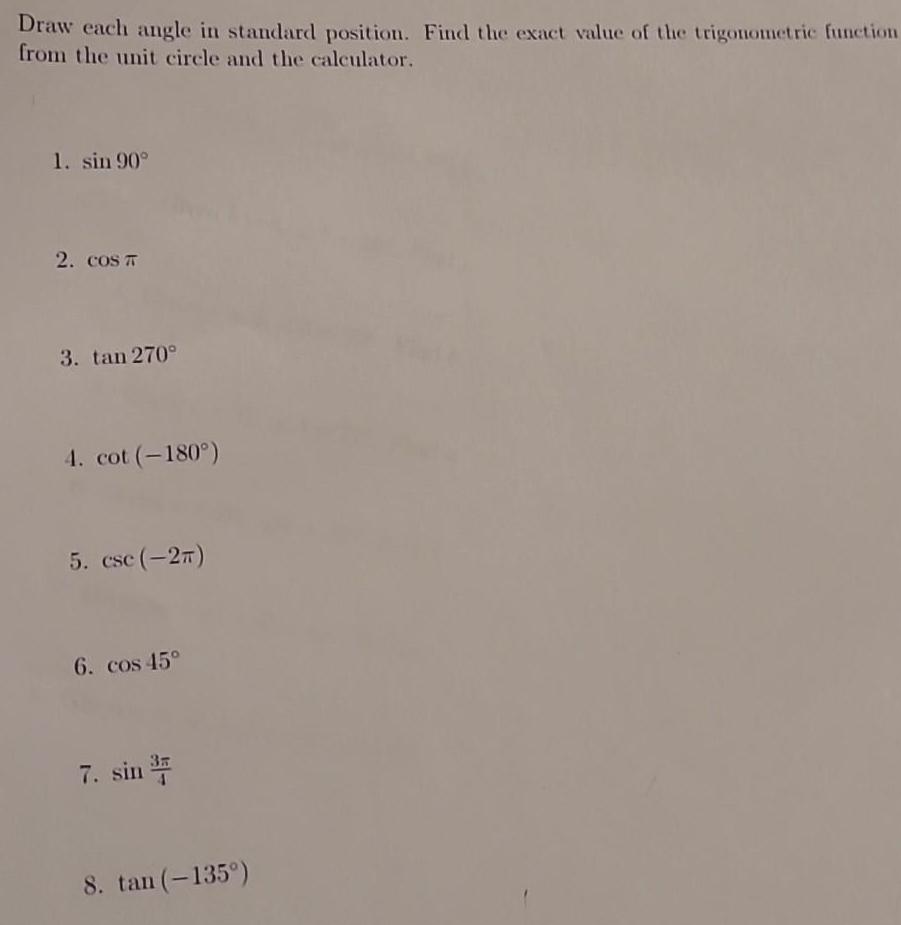 Draw each angle in standard position. Find the exact value of the