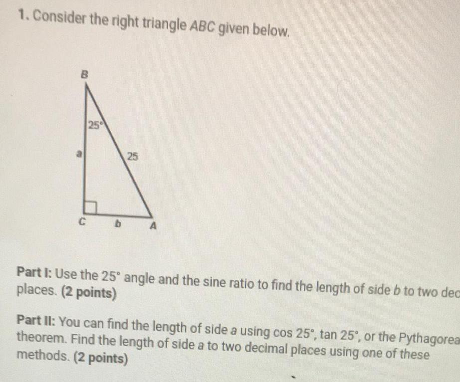 1. Consider the right triangle ABC given below. B 25 25 C