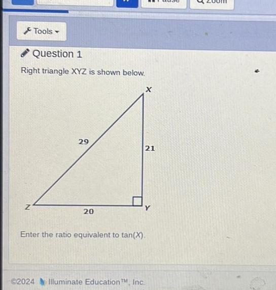 -Tools - Question 1 Right triangle XYZ is shown below. Z 29