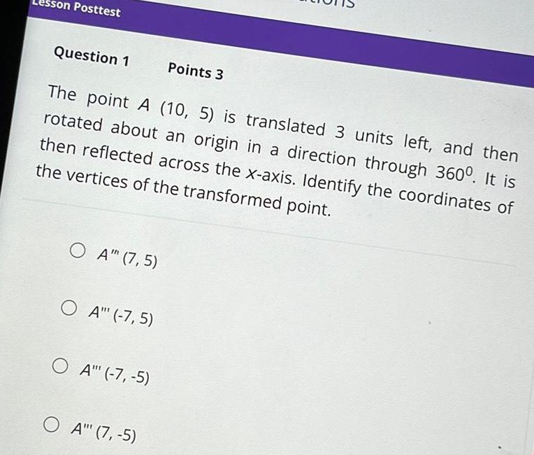 son Posttest Question 1 Points 3 The point A (10, 5) is