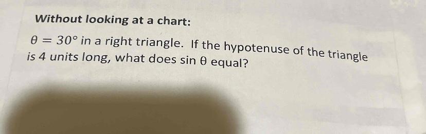 Without looking at a chart: 0 = 30 in a right triangle.