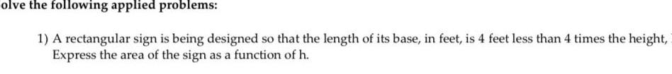 olve the following applied problems: 1) A rectangular sign is being designed