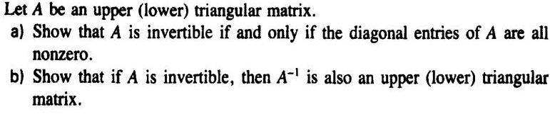 Let A be an upper (lower) triangular matrix. a) Show that A