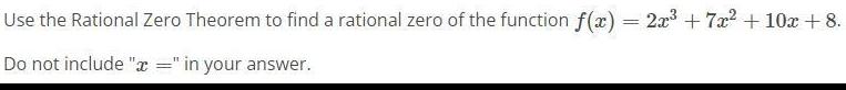 Use the Rational Zero Theorem to find a rational zero of the
