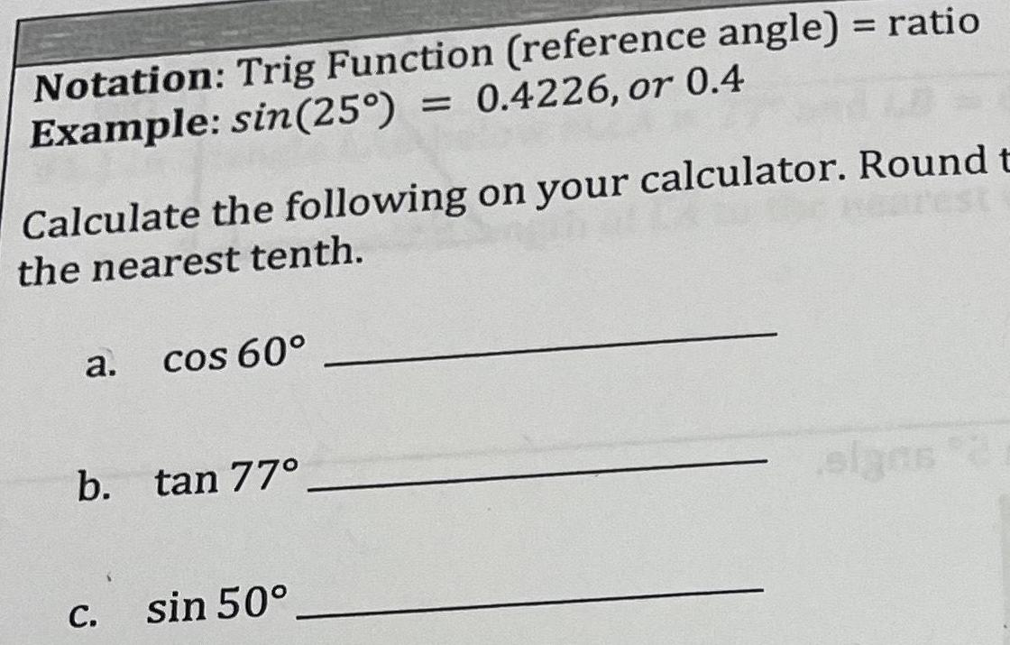 Notation: Trig Function (reference angle) = ratio Example: sin(25) = 0.4226, or