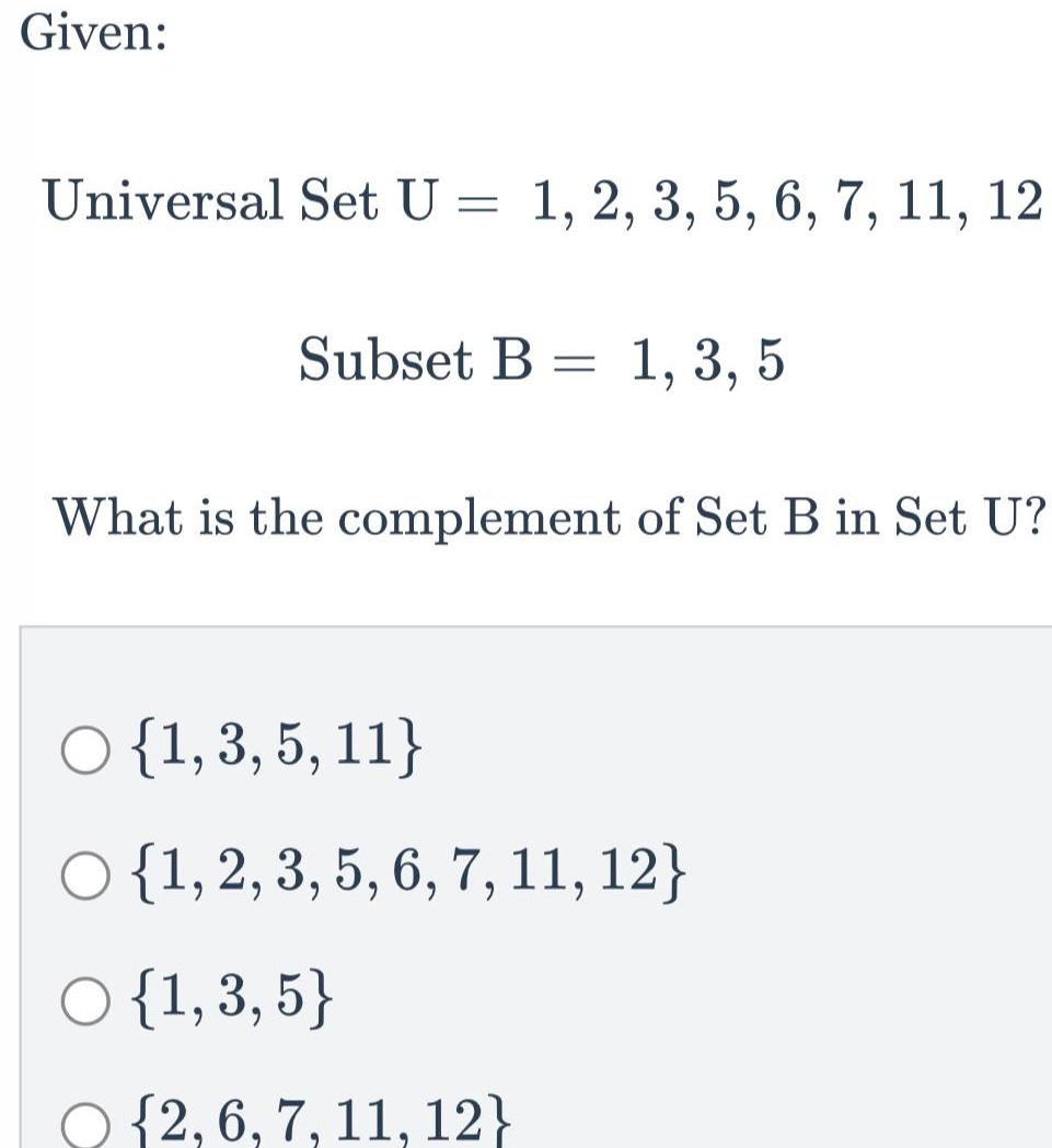 Given: Universal Set U = 1, 2, 3, 5, 6, 7, 11,