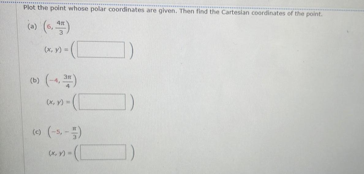 Plot the point whose polar coordinates are given. Then find the Cartesian