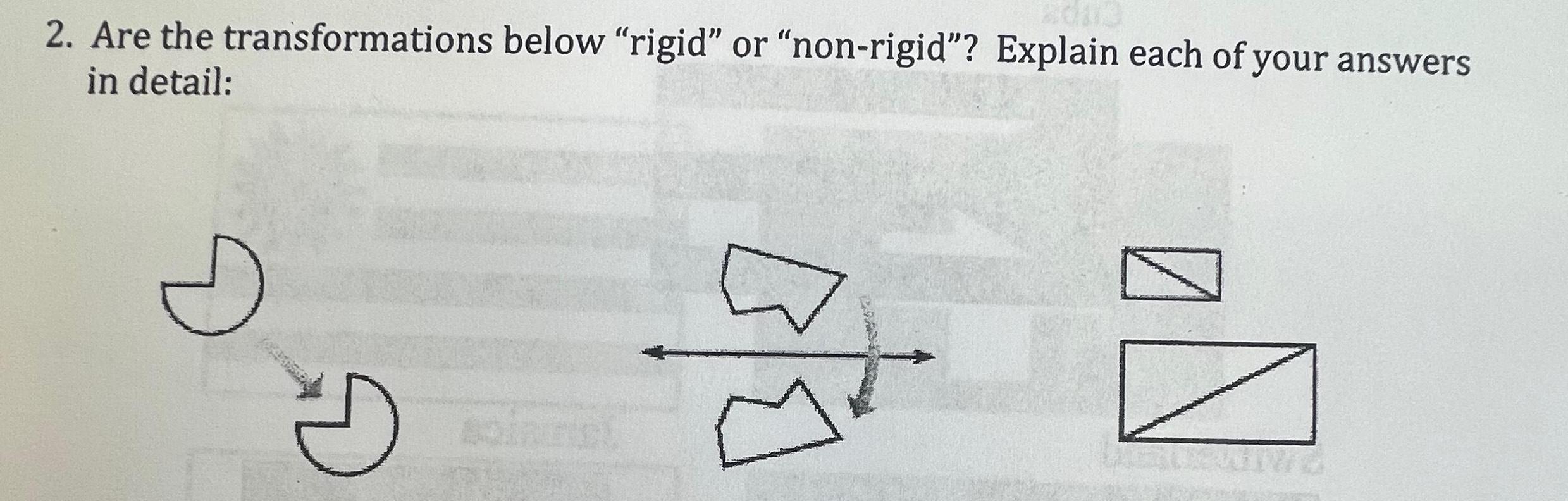 2. Are the transformations below "rigid" or "non-rigid"? Explain each of your