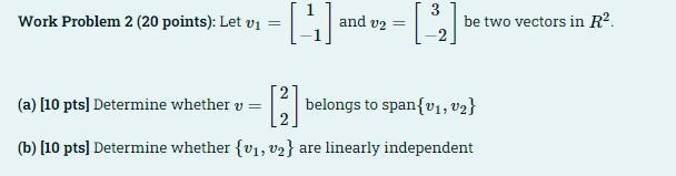 Work Problem 2 (20 points): Let v = and v2= 3 be