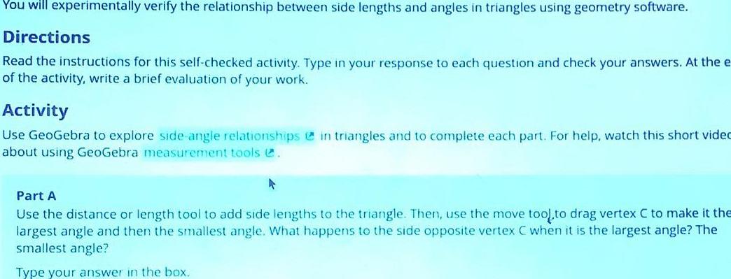 You will experimentally verify the relationship between side lengths and angles in