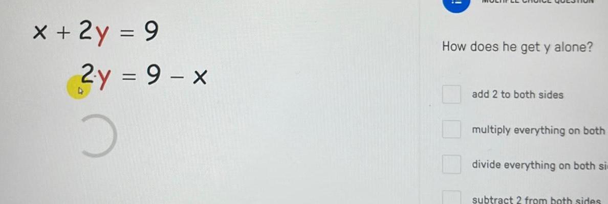 x + 2y = 9 2y = 9-x How does he get