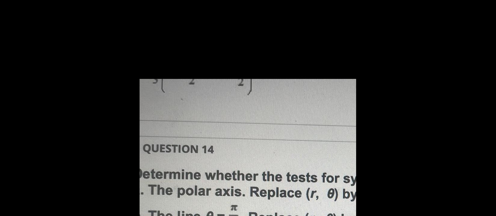 C N 7 QUESTION 14 etermine whether the tests for sy .