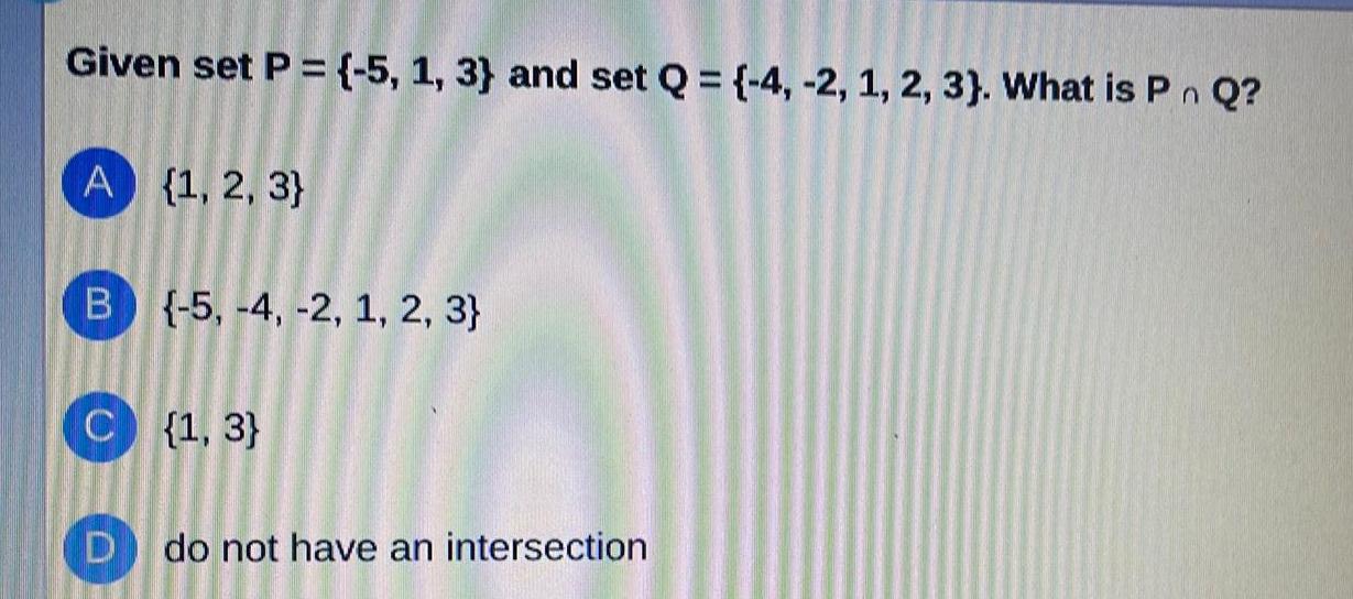Given set P= {-5, 1, 3) and set Q = {-4, -2,