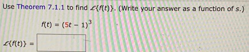 Use Theorem 7.1.1 to find {f(t)}. (Write your answer as a function