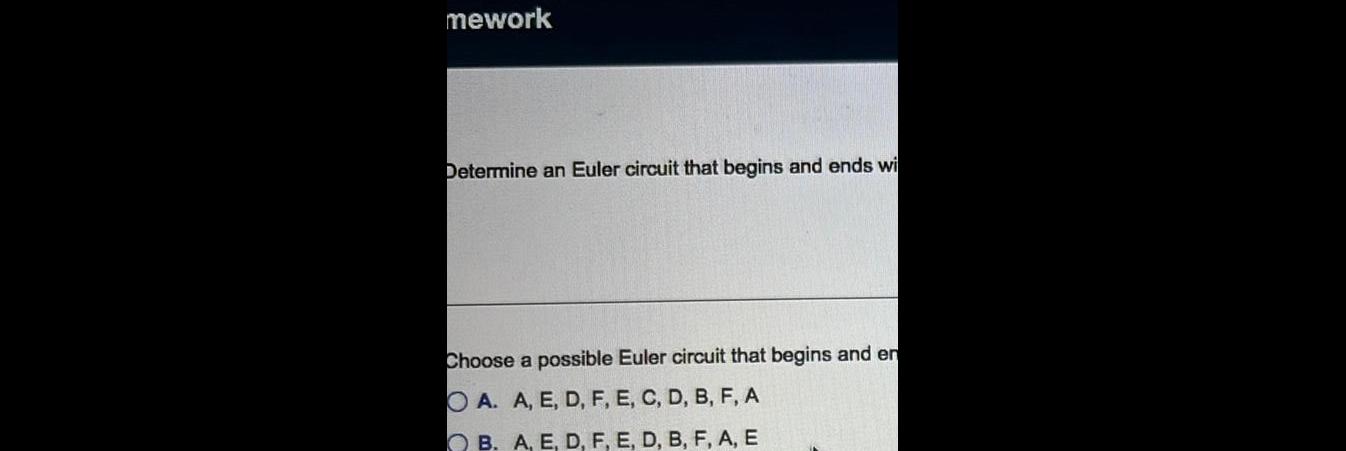 mework Determine an Euler circuit that begins and ends wi Choose a