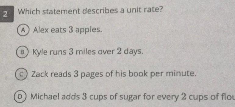 2 Which statement describes a unit rate? A Alex eats 3 apples.