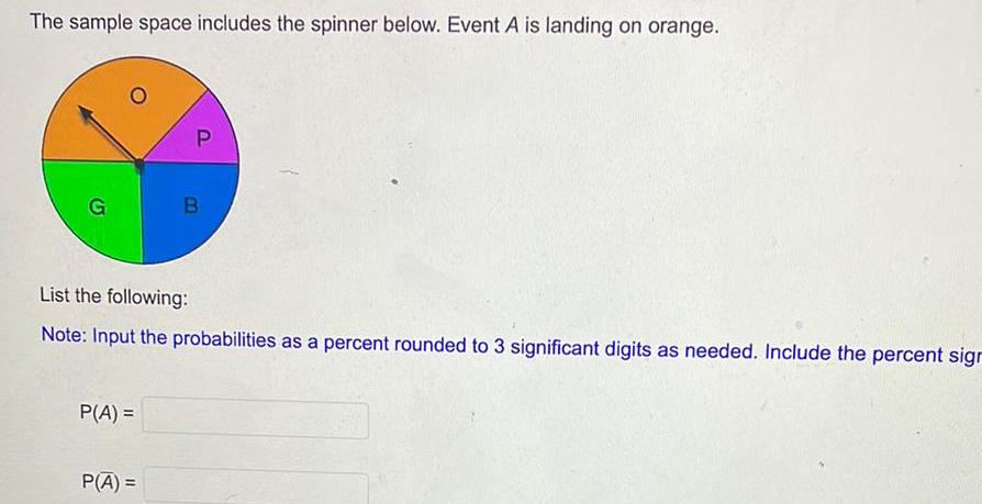The sample space includes the spinner below. Event A is landing on
