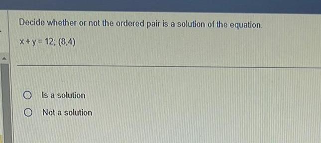 Decide whether or not the ordered pair is a solution of the
