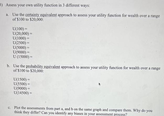 3) Assess your own utility function in 3 different ways: a. Use